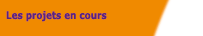 Les projets en cours