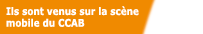 Ils sont venus sur la scène mobile du CCAB