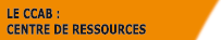 Le CCAB - Centre de Ressources